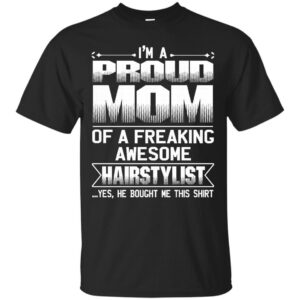 MOM Of Awesom Hairstylist He Bought Me T-shirt & Hoodie