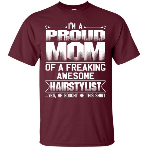 MOM Of Awesom Hairstylist He Bought Me T-shirt & Hoodie - Image 4