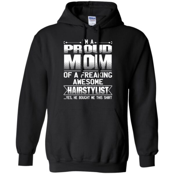 MOM Of Awesom Hairstylist He Bought Me T-shirt & Hoodie - Image 8