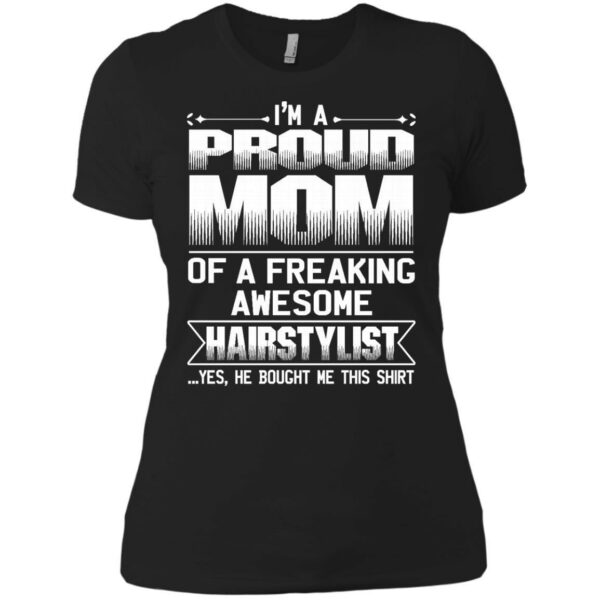 MOM Of Awesom Hairstylist He Bought Me T-shirt & Hoodie - Image 13