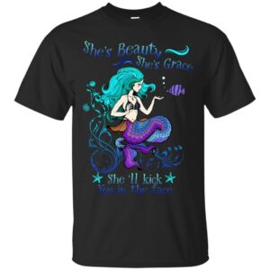 She Will Kick You In The Face T-shirt & Hoodie For Mermaid