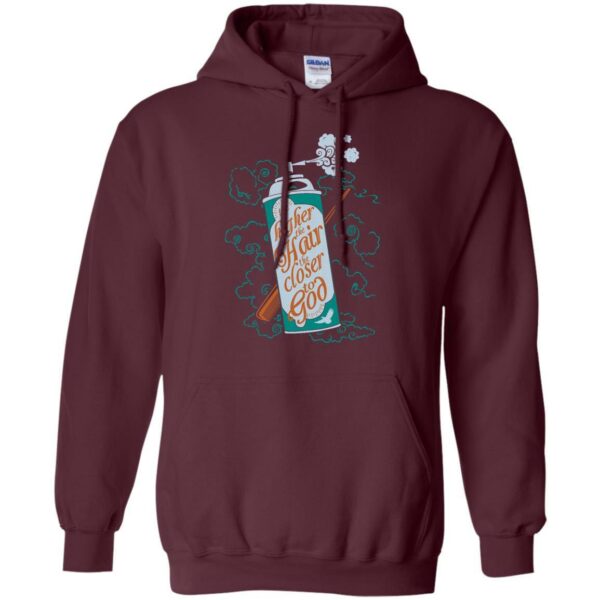 The Higher The Hair The Closer To God T-shirt & Hoodie - Image 10