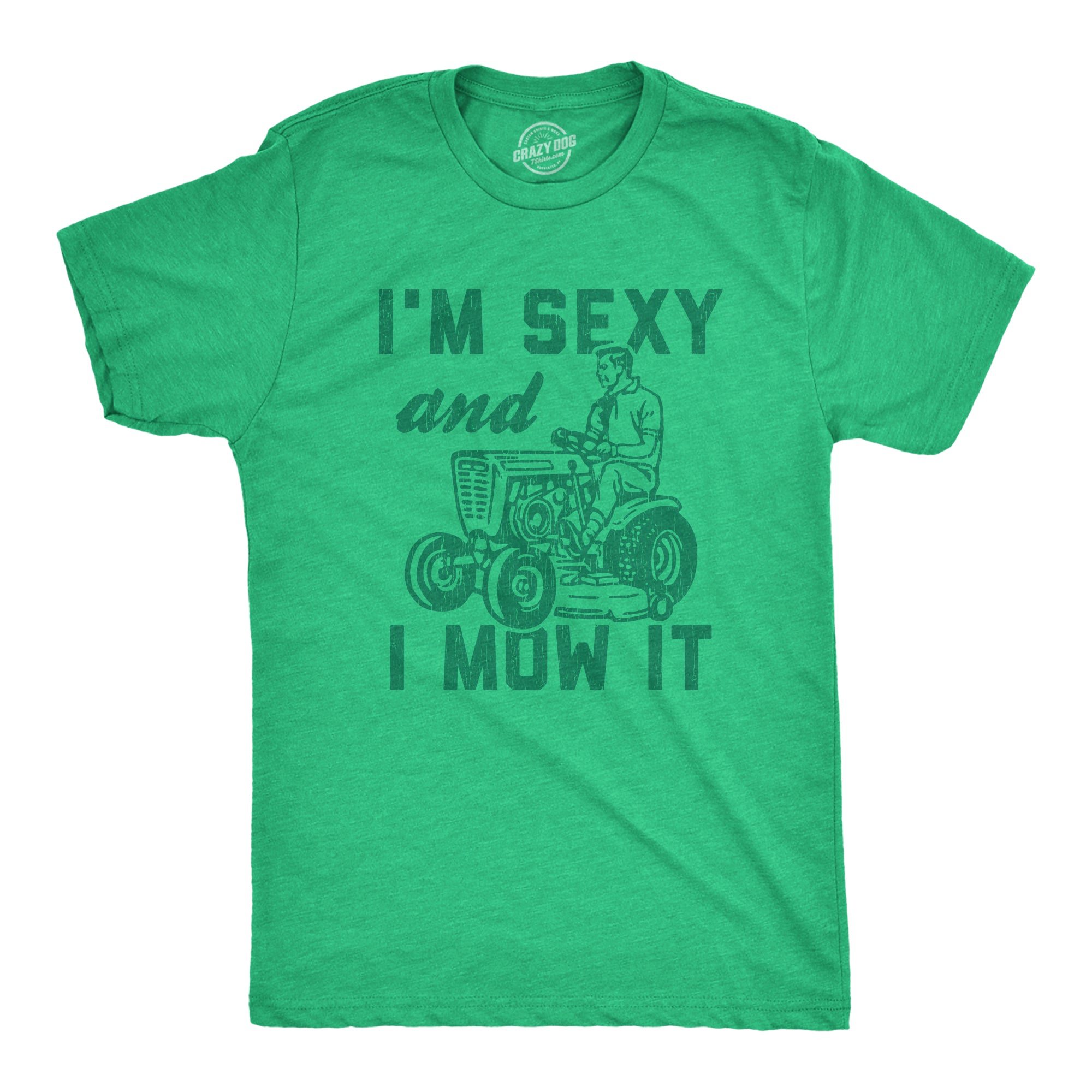 Letsox I'm Sexy And I Mow It Men's T Shirt